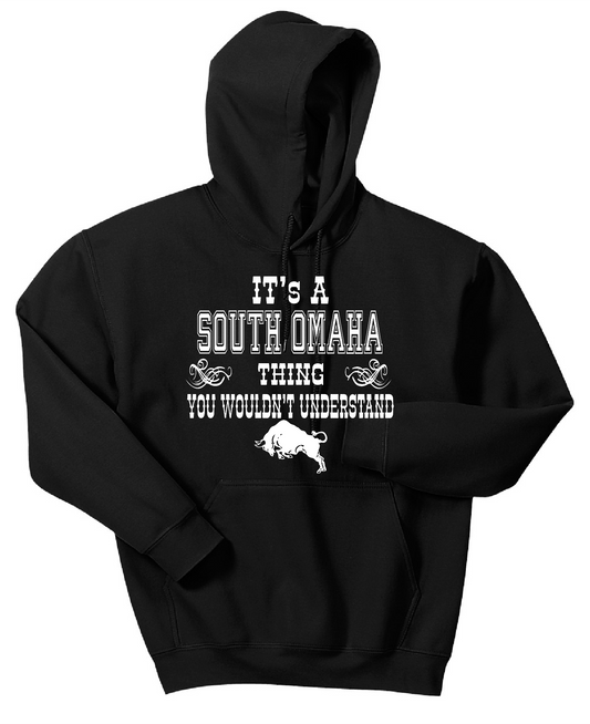 IT'S A SOUTH OMAHA THING HOODIE